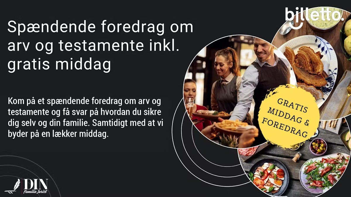Gratis foredrag om arv og testamente, inkl. middag på Restaurant Wallenz