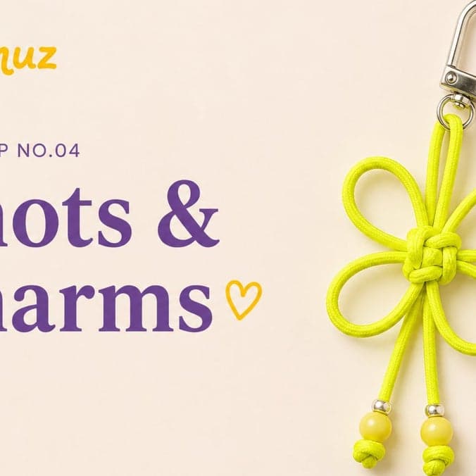 Workshop: Knots & Charms ✨